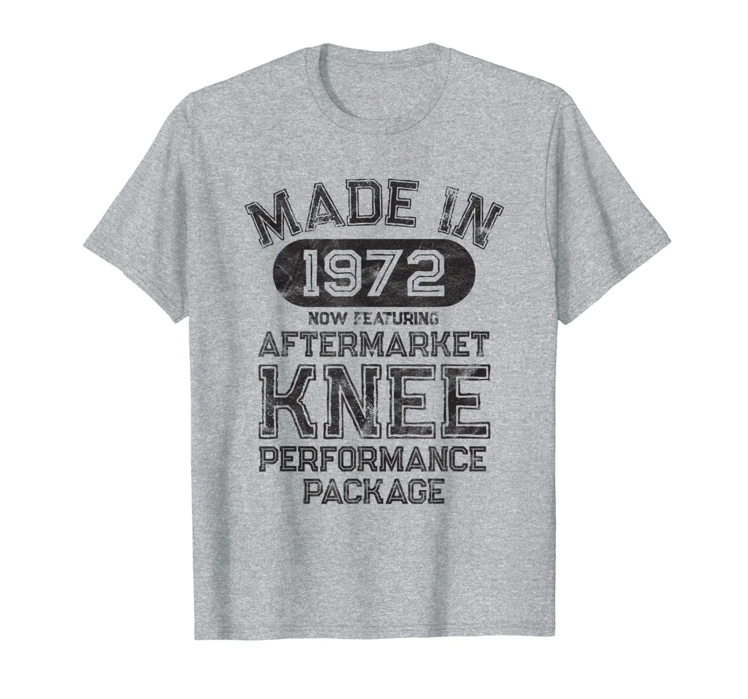 

Knee Replacement Get Well Gift Made In 1972 T-shirt