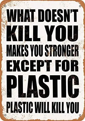 

Plastic Will Kill You Vintage Metal Sign