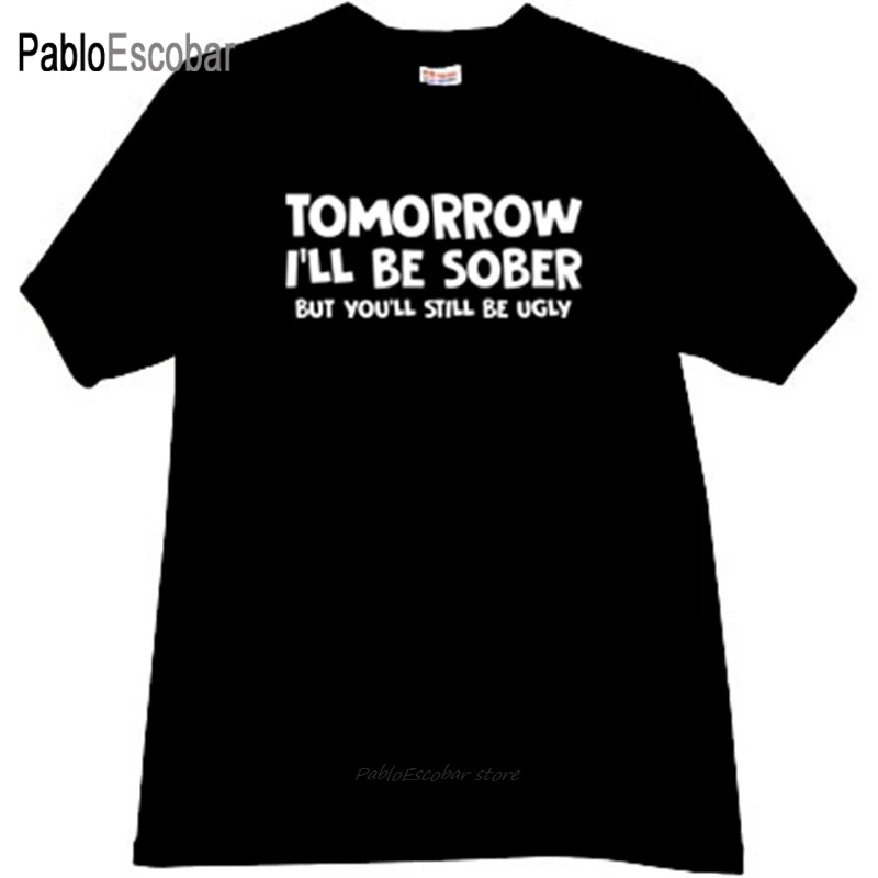 Мужская хлопковая футболка летняя брендовая Tomorrow Ill be трезвый но вы все равно