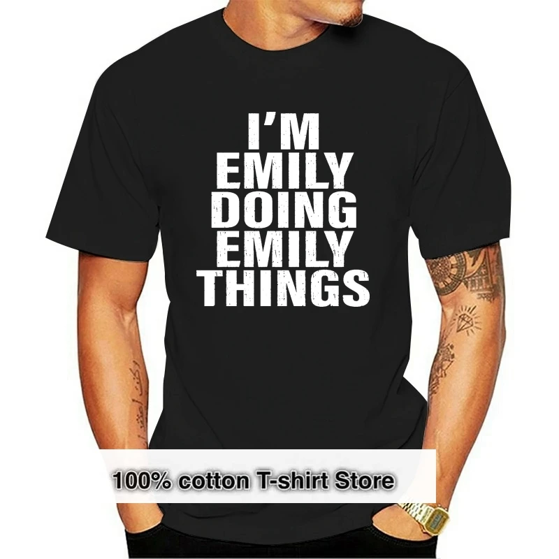 

I'm Emily Doing Emily Things T-Shirt Funny Emily Shirt