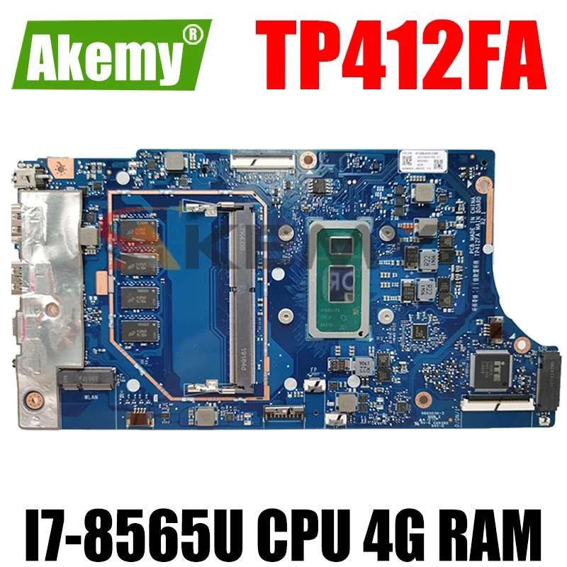 

Akemy TP412FA материнская плата для ASUS VivoBook Flip TP412FA Laotop материнская плата I7-8565U CPU 4G RAM 90NB0N30-R00030