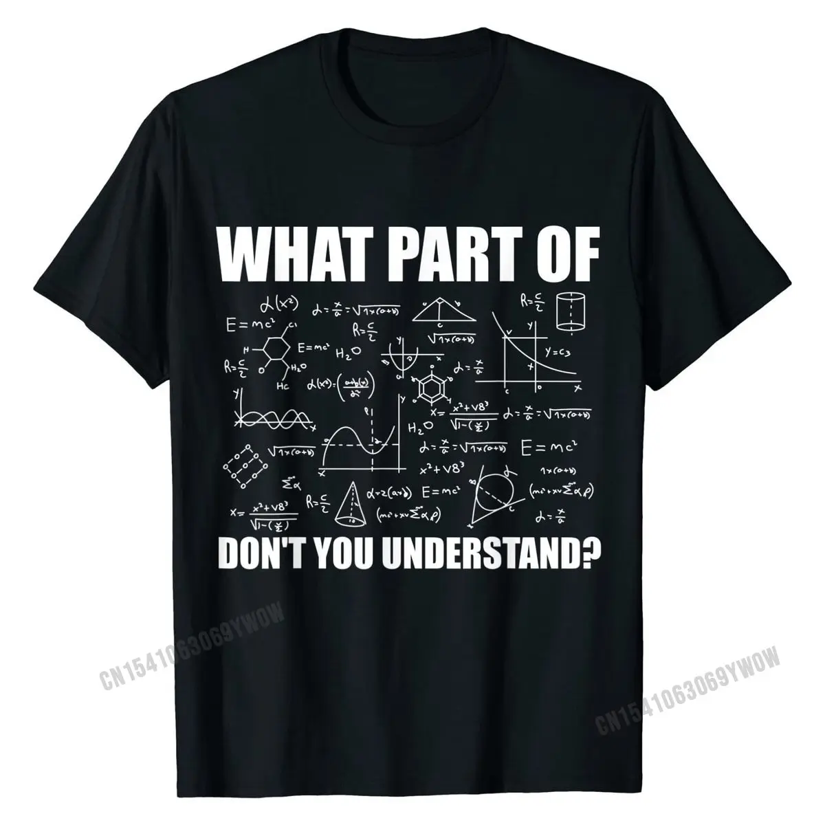 

What Part Of Don't You Understand | Funny Math Teacher Gift T-Shirt Family Tshirts for Men Discount Cotton Print T Shirts