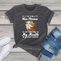 i try to be a nice person but sometimes my mouth doesnt cooperate women t shirt unisex female t shirt casual streetwear clothes