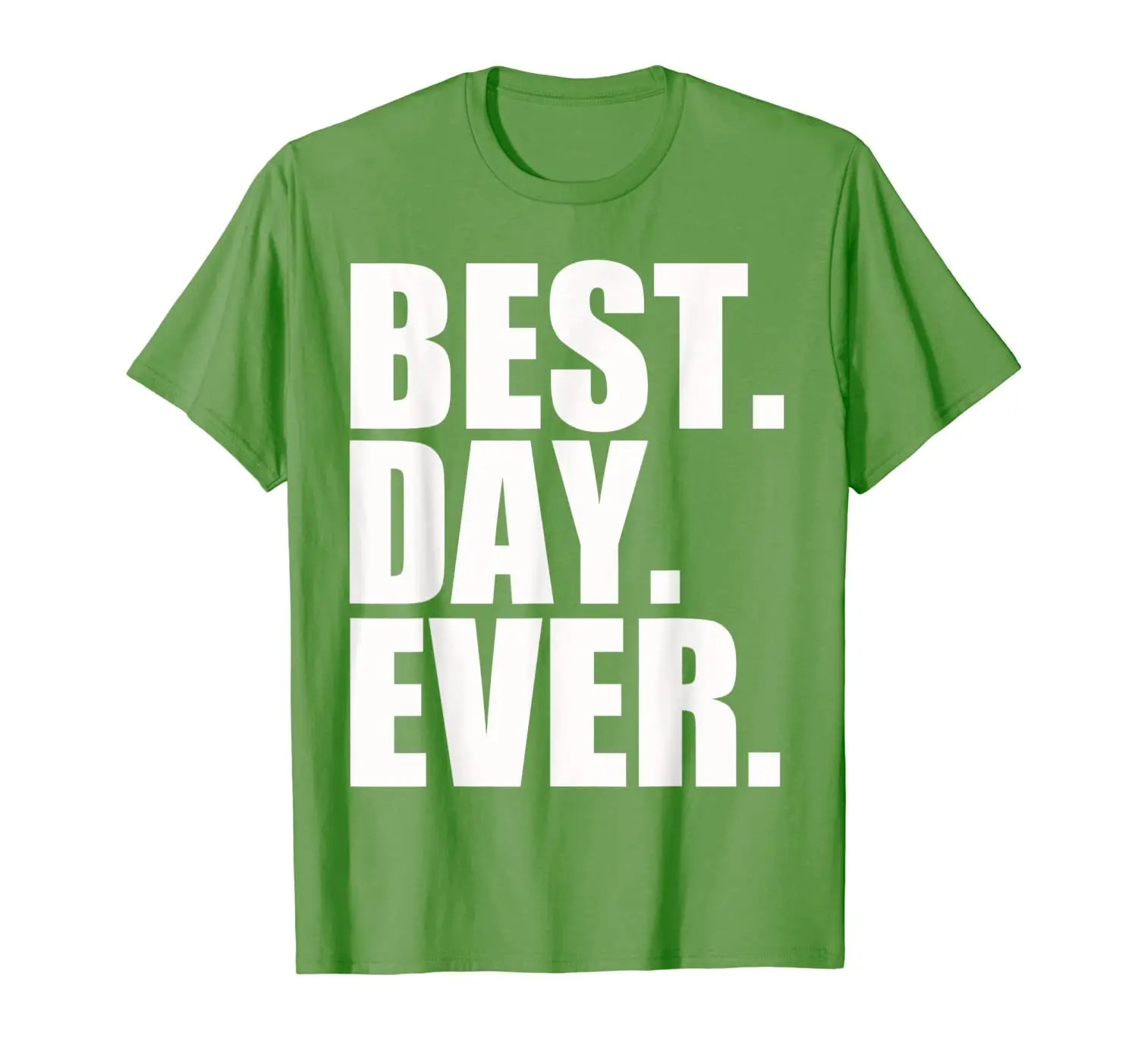 

Best Day Ever Funny Sayings Event T-Shirt