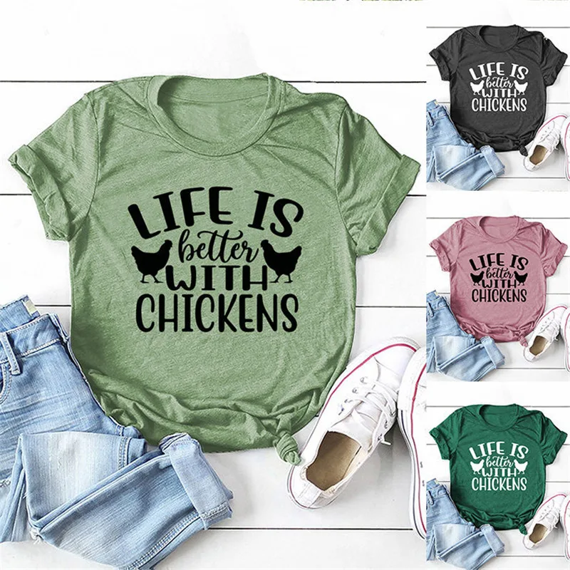 New cute women's short-sleeved round neck T-shirt life is better with chickens life tops Simple bottoming shirt for ladies