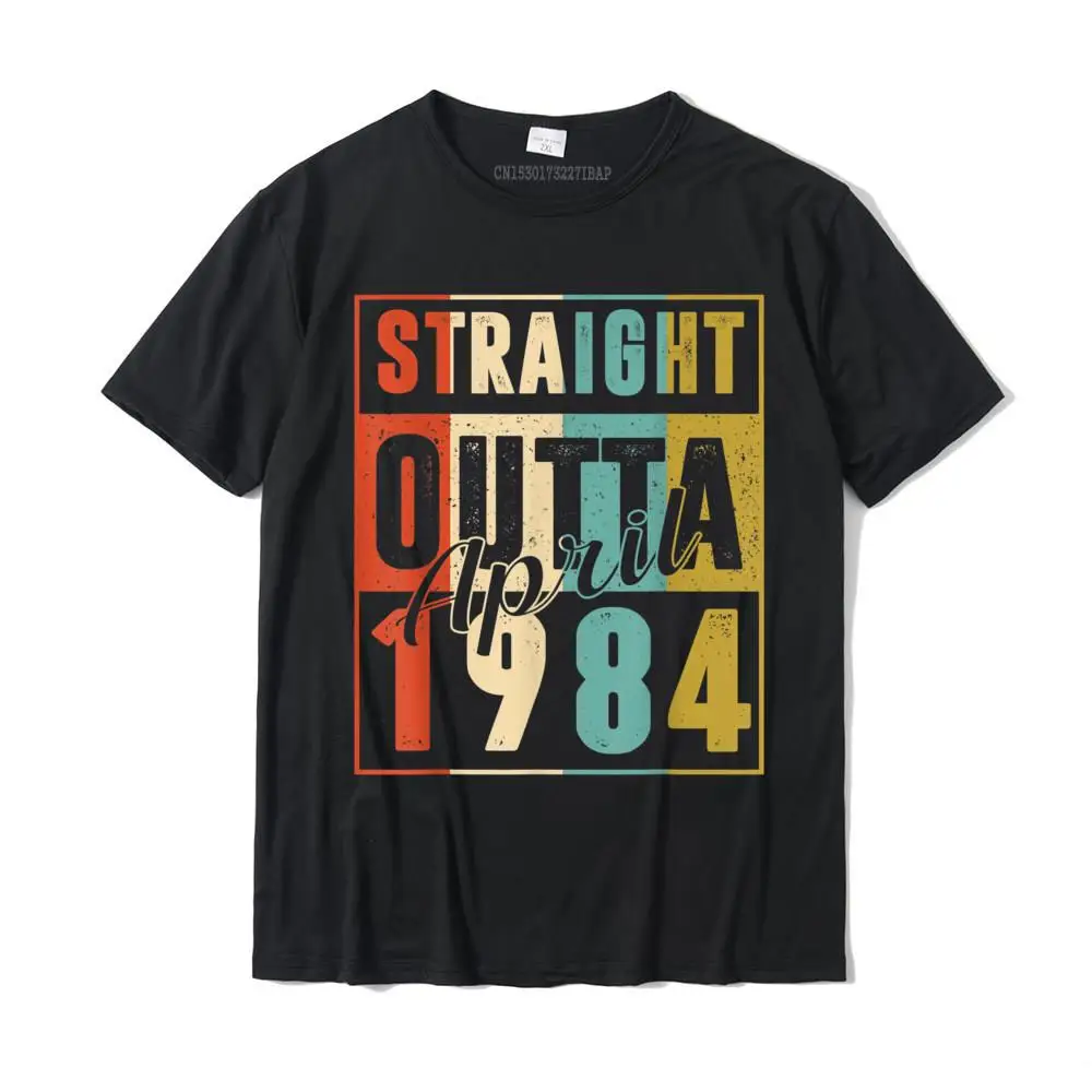 

Straight Outta April 1984 Retro 37 Years Old 37th Birthday T-Shirt Coupons Funny T Shirt Cotton Top T-Shirts For Men Design