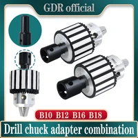 drill chuck adapter motor shaft drill chuck b10 b12 b16 b18 drill chuck adapter sleeve motor machine taper drill chuck heavy