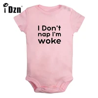 idzn i dont nap im woke cute baby bodysuit funny printed clothing baby boys cotton rompers baby girls short sleeves jumpsuit