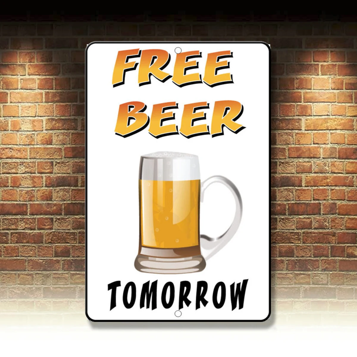 

Free Beer Tomorrow style 1 Novelty Funny Metal Sign 8 in x 12 in