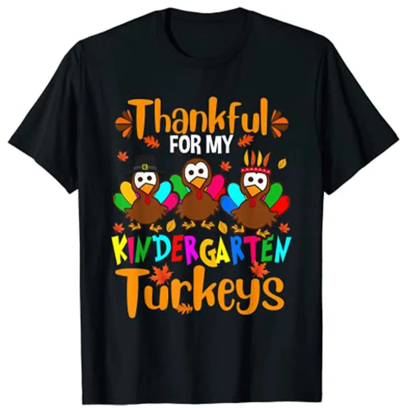 

Thankful for My Kindergarten Turkeys Thanksgiving Teacher T-Shirt Tops