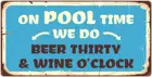 Наклейки 993HS на время бассейна мы делаем пиво тридцать и вино 5 дюймов x 10 дюймов алюминиевый подвесной знак Новинка