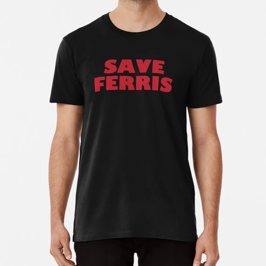 Save Ferris дизайн 80s фильм Стиль логотип оригинальные футболки завтрак клуб Bueller