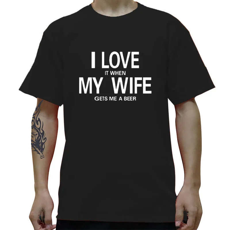 Funny Creative T-Shirt for Men: I Love it When My Wife Gets Me a Beer - New Short Sleeve O Neck Cotton Casual Top Tee image 3