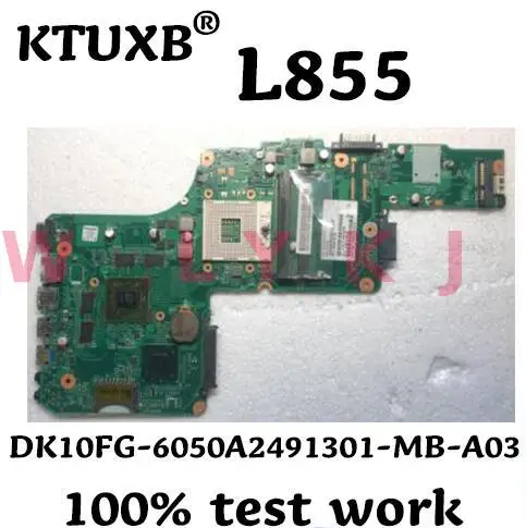 DK10FG 6050A2491301 MB A03 подходит для Toshiba L855 C850 L850 ноутбук материнская плата PGA989 HM76 HD4000 +
