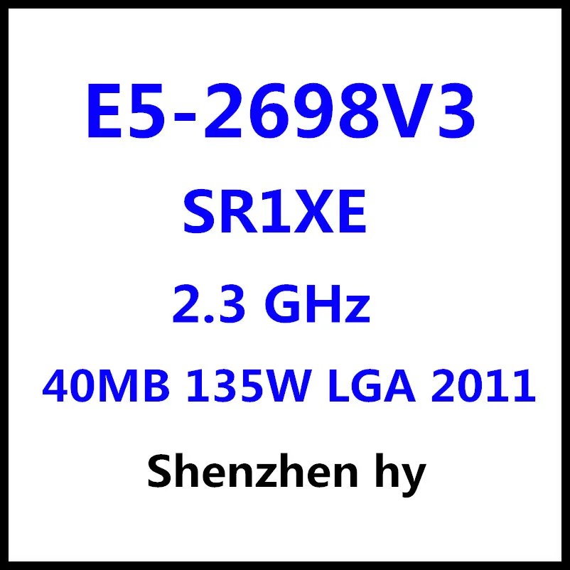 

E5-2698 v3 E5 2698V3 E5 2698 v3 SR1XE 2.3 GHz CPU Processor 40MB 135W LGA 2011