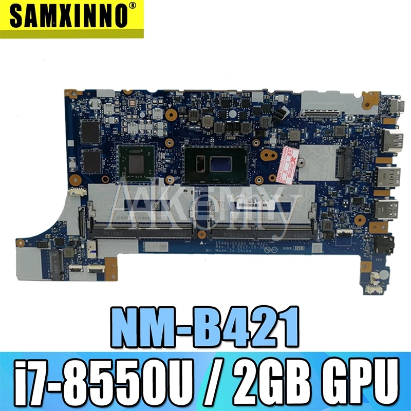 

Akemy NM-B421 Laptop motherboard for ThinkPad E480 E580 01LW922 original mainboard 100% fully tested With i7-8550U 2GB