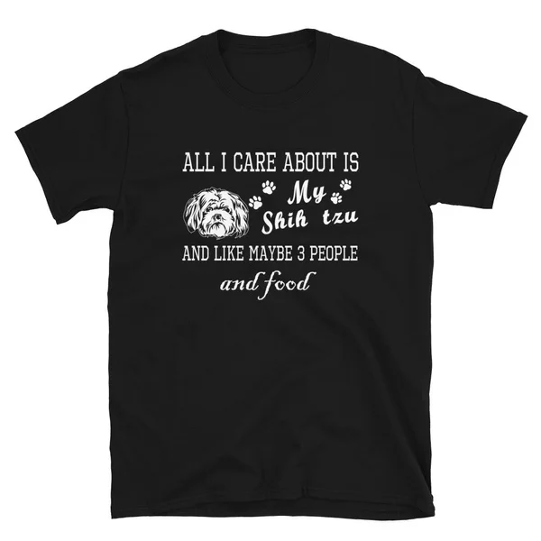 

All i care about is my Shih Tzu T-shirt