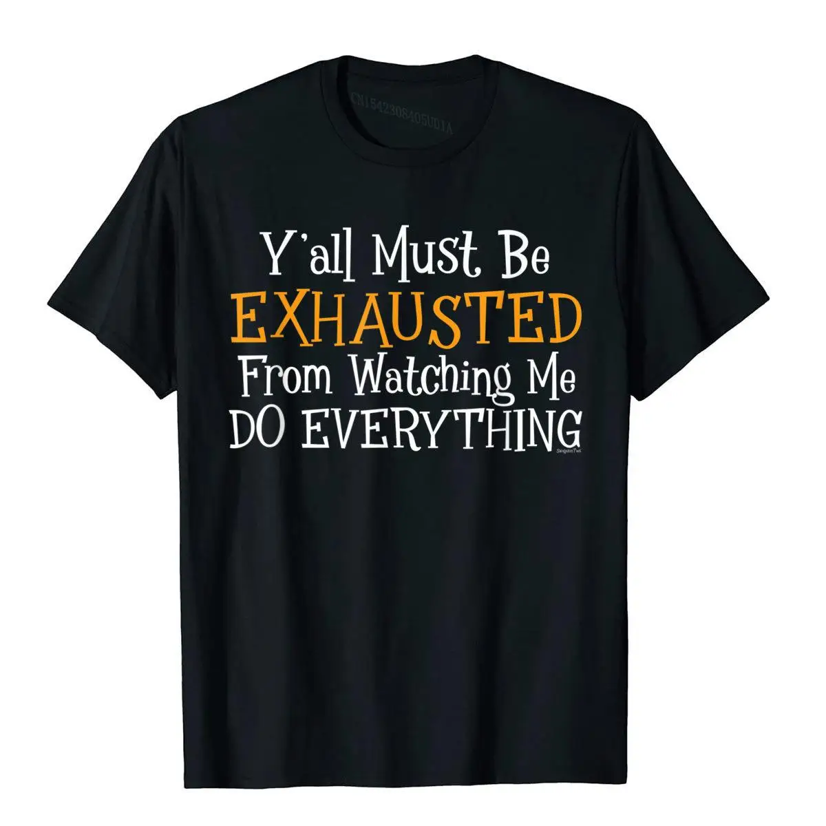 

Must Be Exhausted From Watching Me Do Everything Swagazon T-Shirt T Shirt Tees Discount Cotton Novelty Outdoor Men