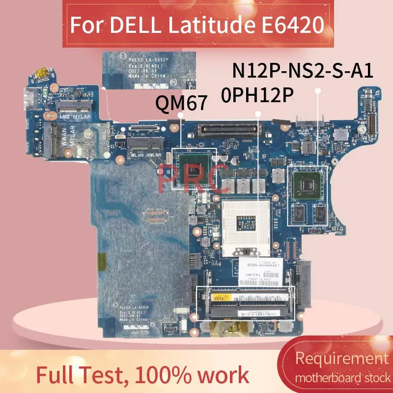 CN-0PH12P 0PH12P For DELL Latitude E6420 Laptop Motherboard LA-6592P QM67 N12P-NS2-S-A1 DDR3 Notebook Mainboard