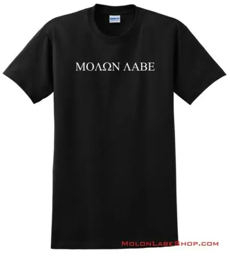 

Molon Labe Shirt - 100% Cotton