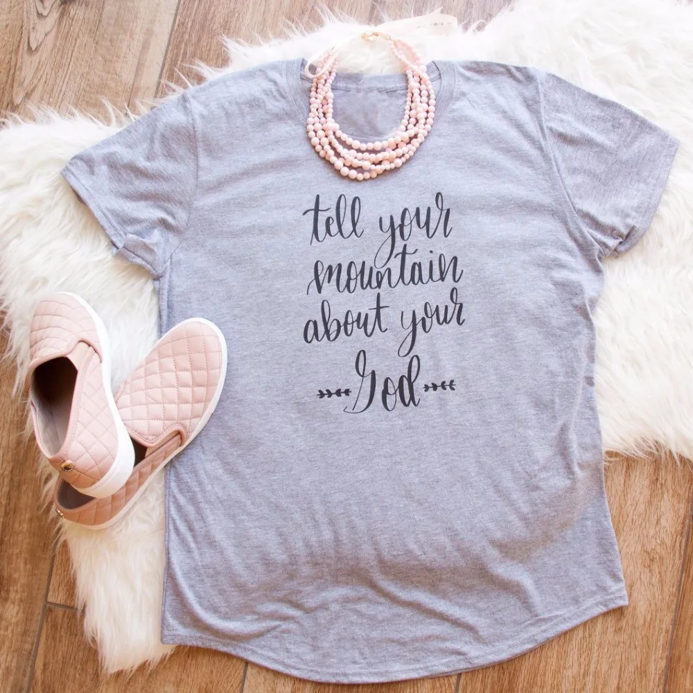 

Tell Your Mountain About Your God Triblend Short Sleeve Shirt O-neck tees women fashion tops Christian gift cotton tshirt-J019