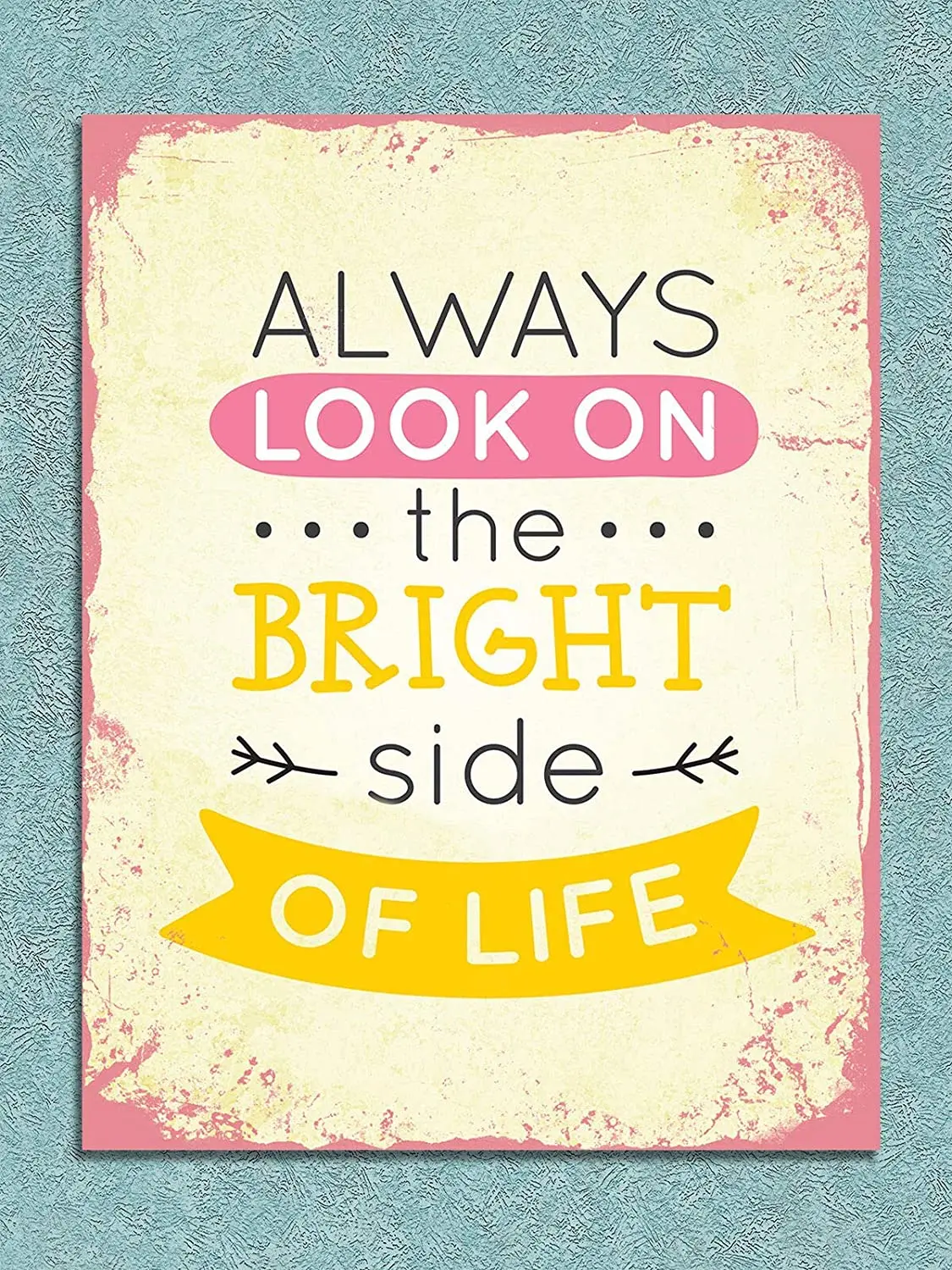 

Metal Tin Sign Always Look on The Bright Side of Life Pub Outdoor Bar Retro Poster Home Kitchen Restaurant Wall Decor Signs