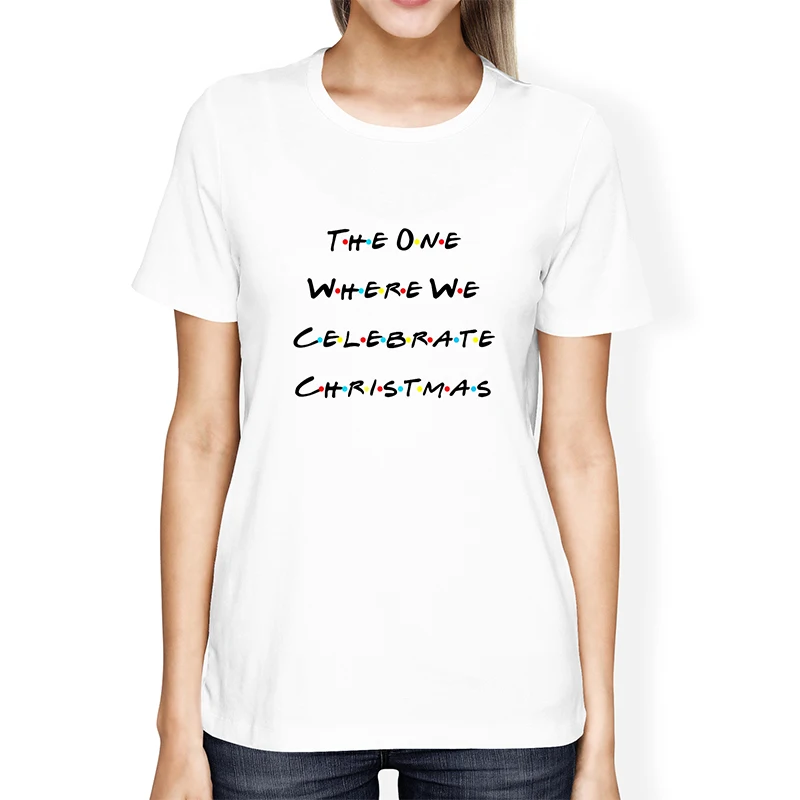 Lus Los футболка с буквенным принтом THE ONE WHERE WE have CHRISTMAS Women Tee Harajuku 90s Graphic Tees летняя