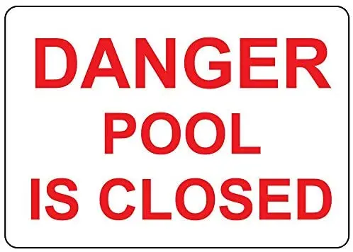 

Crysss Danger Pool is Closed 12 X 8 Inches Metal Sign