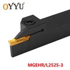 Oyu MGEHR2525-3 MGEHL2525-3 токарный станок для резки токарный станок с хвостовиком MGEHR 2525 использование карбида вставки MGMN300