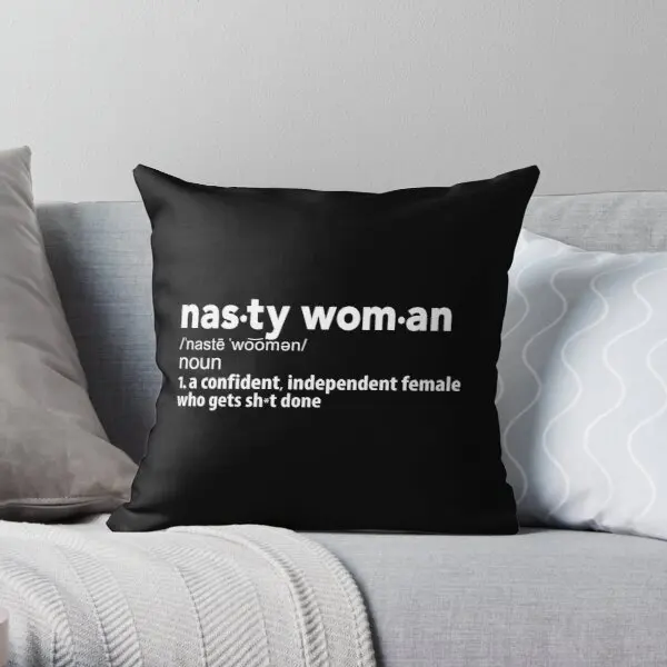 

Nasty Woman Definition Throw Pillow Cover Print Pillow Case Cover Wedding Bed Decor Pillows NOT Included