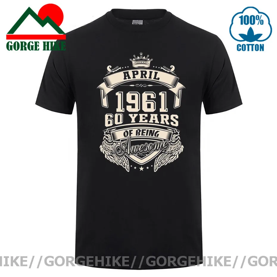 

GorgeHike Custom Logo Born In April 1961 60 Years Of Being Awesome T Shirt Big Size Cotton Crewneck Short Sleeve Custom T-shirt