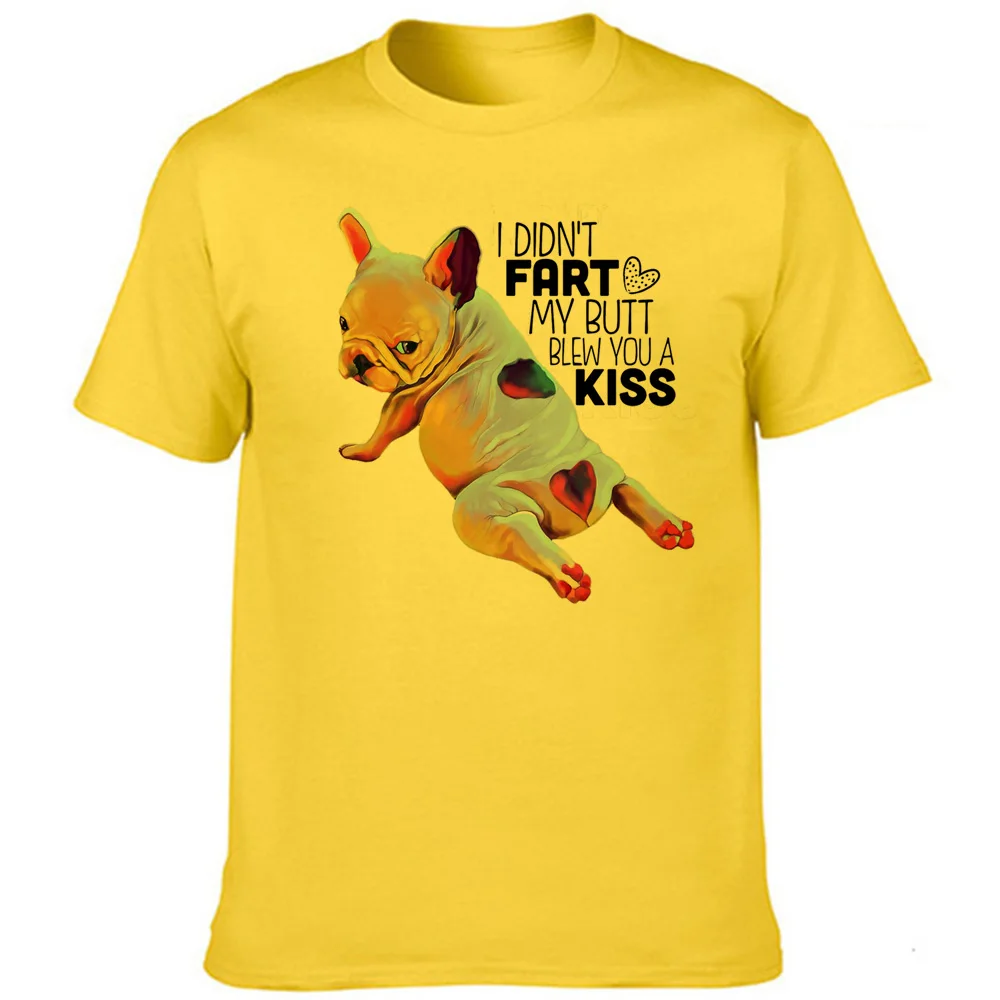 

I Didn't Fart My Butt Blew You A Kiss French Bulldog Men's T Shirt Short Sleeve O-Neck Male Tops Funny Design Graphic Tees