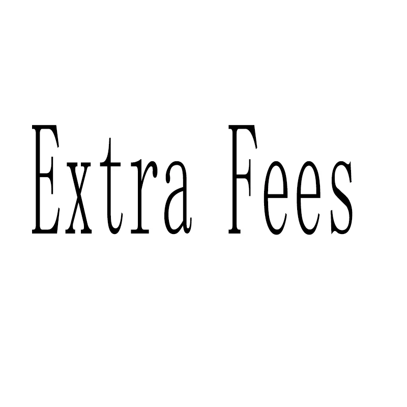 

Extra Fees
