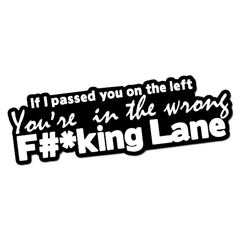 

18*7.2cm If I Passed You On The Left Lane Sticker Decal Funny Car Window Bumper Novelty JDM Drift Vinyl Decal Sticker