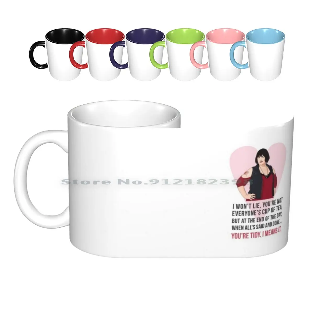 

You're Tidy , I Means It-Nessa-Gavin And Stacey Ceramic Mugs Coffee Cups Milk Tea Mug Nessa Gavin And Stacey Gavin Stacey Tidy
