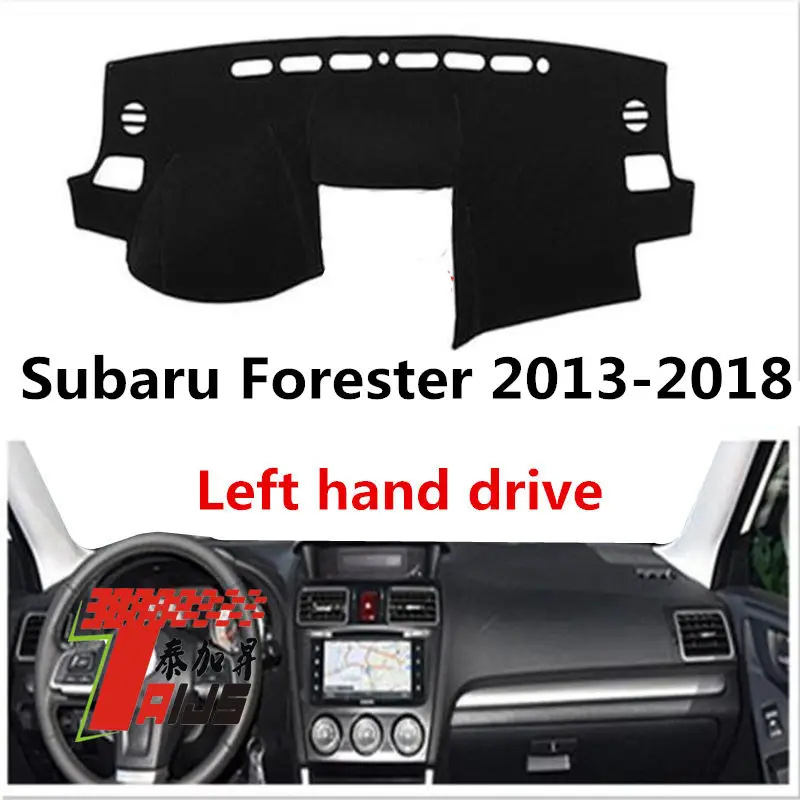

Taijs left hand drive car dashboard cover for Subaru Forester 2013-2018 good quality avoid cracking useful hot design protect