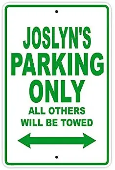 

Reflective Sign Plaque Joslyn's Parking Only All Others Will Be Towed Name Caution Warning Notice Aluminum Metal Sign