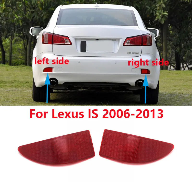 

For Lexus IS IS250 IS300 IS350 2006 2007 2008 2009 2010 2011 2012 2013 Car Tail Rear Bumper Reflector Brake Light Marker Lamp