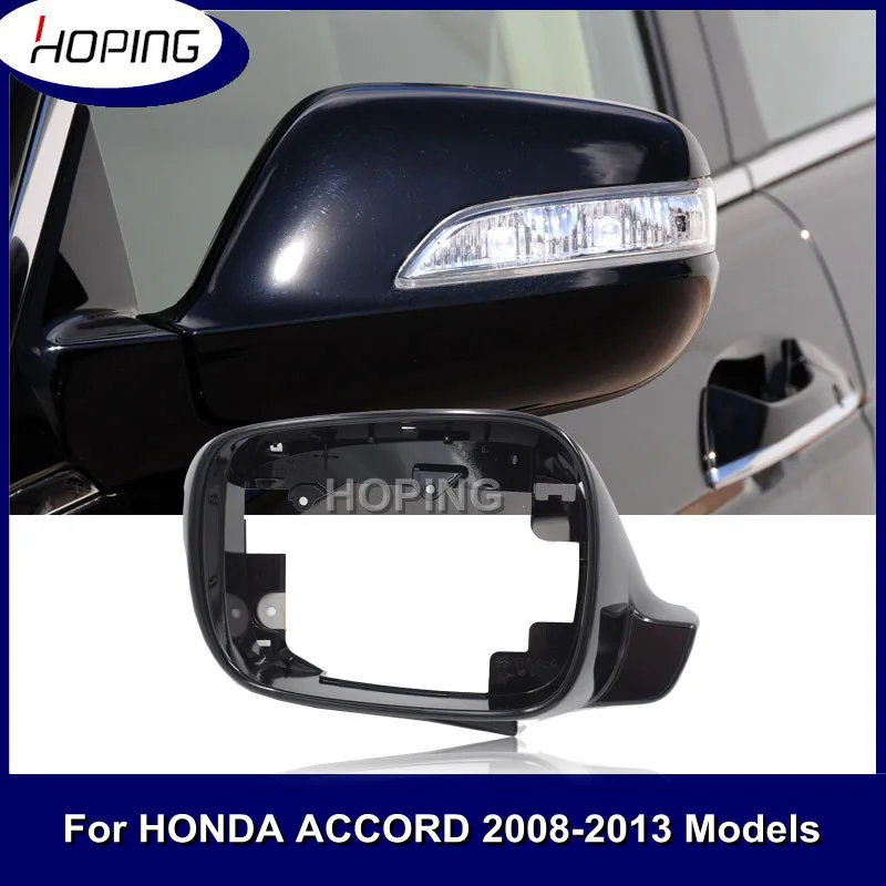 

Hoping Outer Rearview Side Mirror Frame For HONDA ACCORD CP1 CP2 CP3 2008-2013