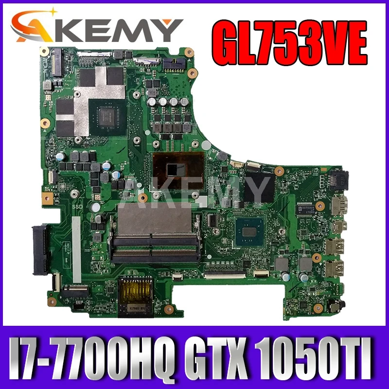 

New 90NB0DN0-R01500 GL753VE mainboard For Asus GL753 GL753VD GL753VE FX73V laptop Motherboard I7-7700HQ GTX 1050TI 4GB GPU