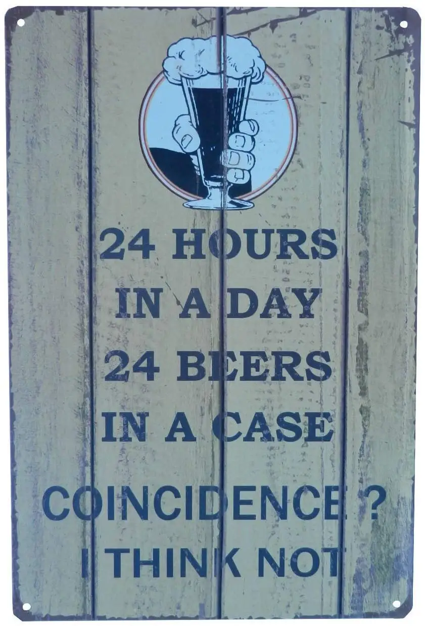 

Tin Sign 24 Hours in a Day Metal Funny Novelty Signs Vintage Style Wall Decor Man Cave Bar Pub 12x8 Inches