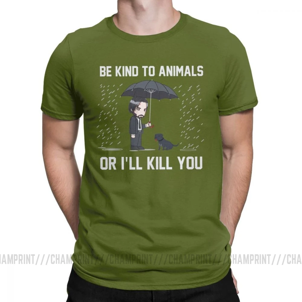 Армейский зеленый Мужские футболки John Wick Be kind to animals or Ill Kill You, футболки с коротким рукавом, топы, одежда, топы с круглым вырезом, хлопок, Подарочная футболка - Цвет: Армейский зеленый