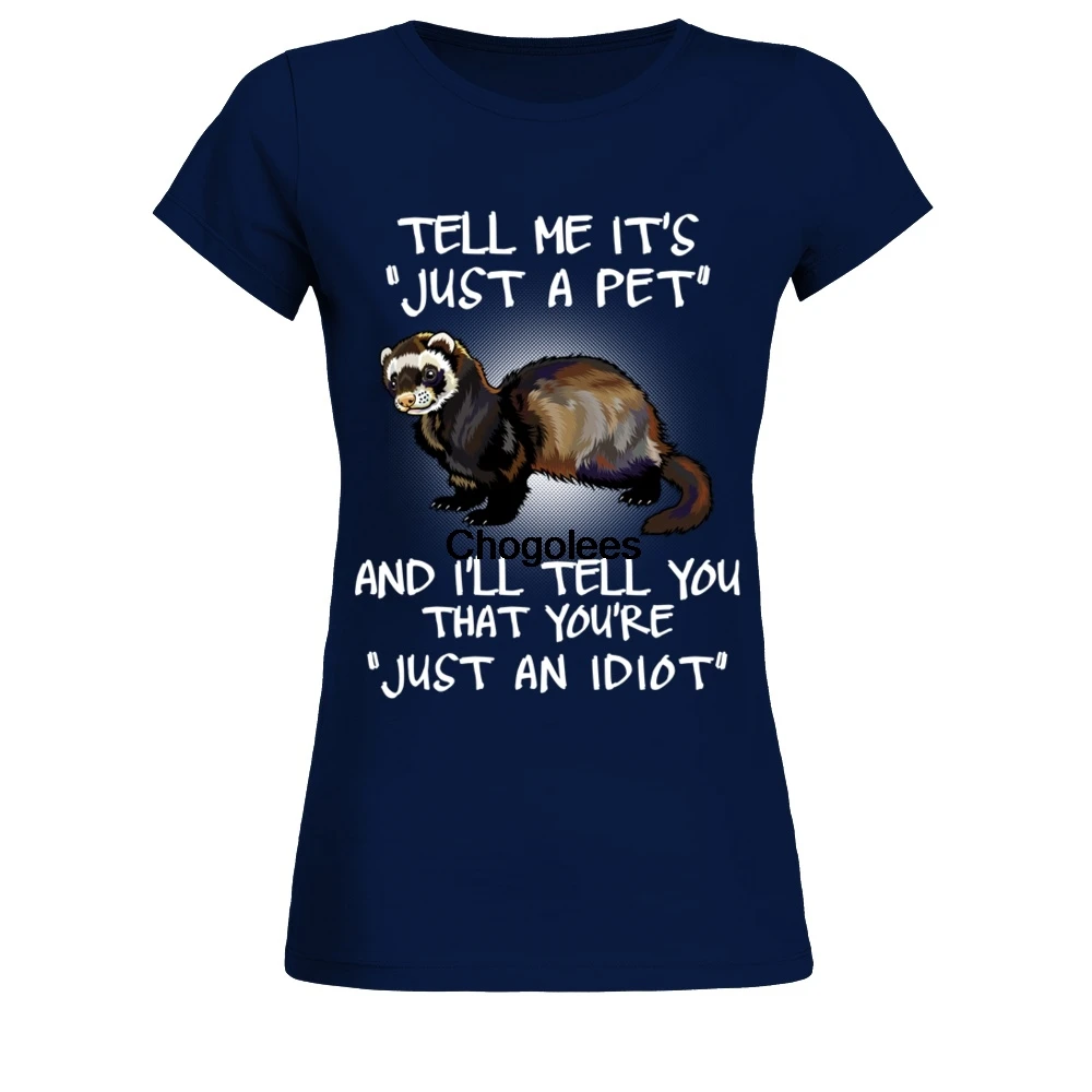 Женская футболка скажите мне что это просто питомец и я скажу вам вы идиот -