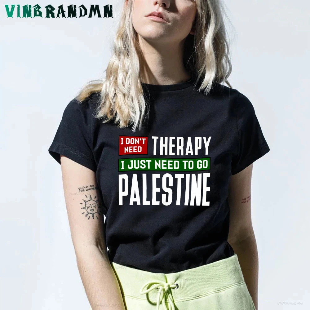 

Palestine Travel T-shirt I don't need therapy I just need to go to Palestine T shirt women O-neck Palestine Pride Female Tee Top