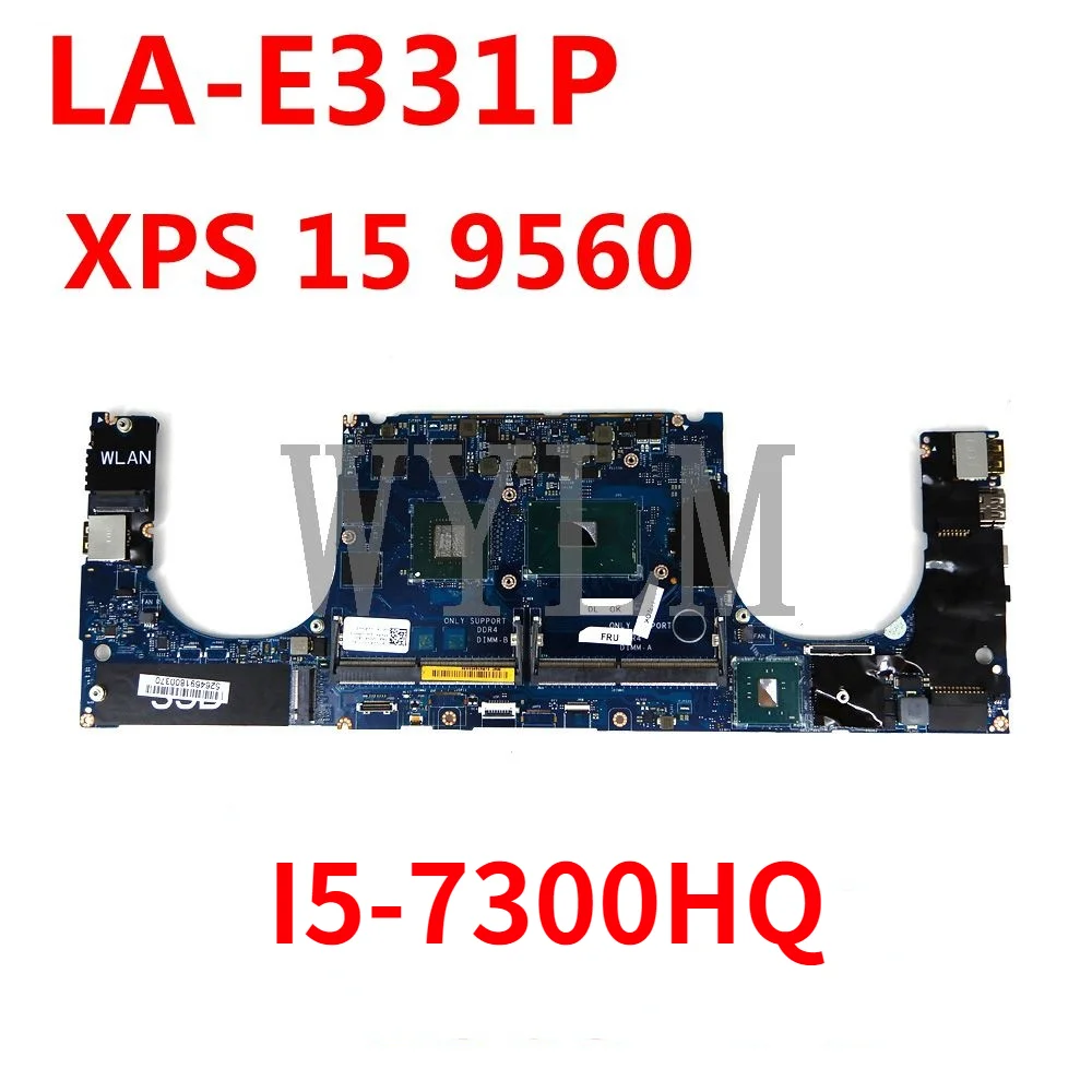 

For Dell P56F XPS 15 9560 Laptop Motherboard CAM00/01 LA-E331P MB CN-0YV12N 0F3K91 W/ I5-7300HQ GTX1050 4GB 100% Fully Tested