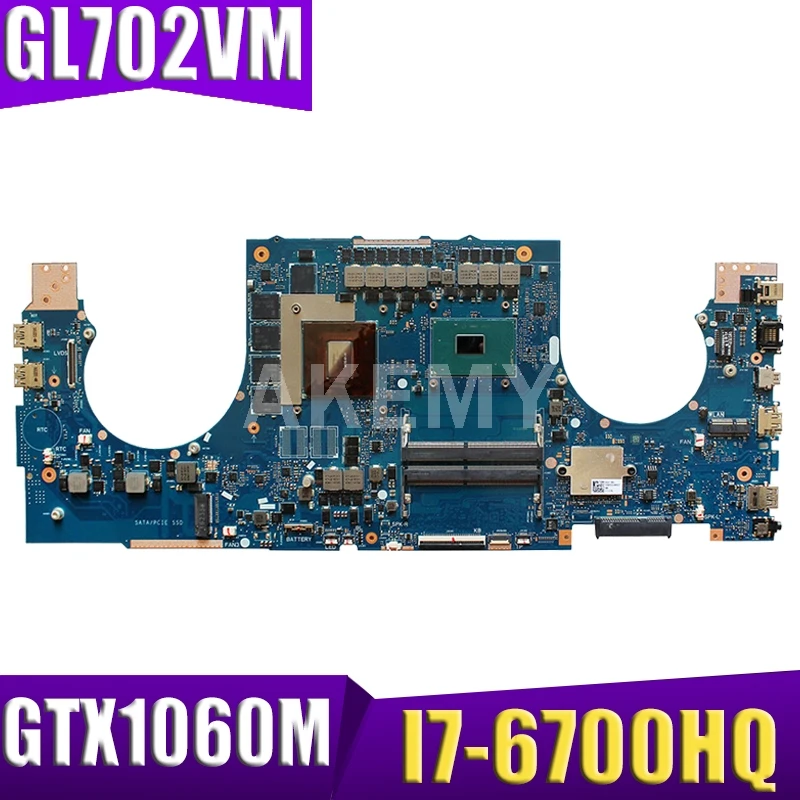 Akemy GL702VM материнская плата для ASUS ROG S7V GL702VMK GL702VSK GL702VML ноутбука I7 6700HQ GTX1060M тестовая