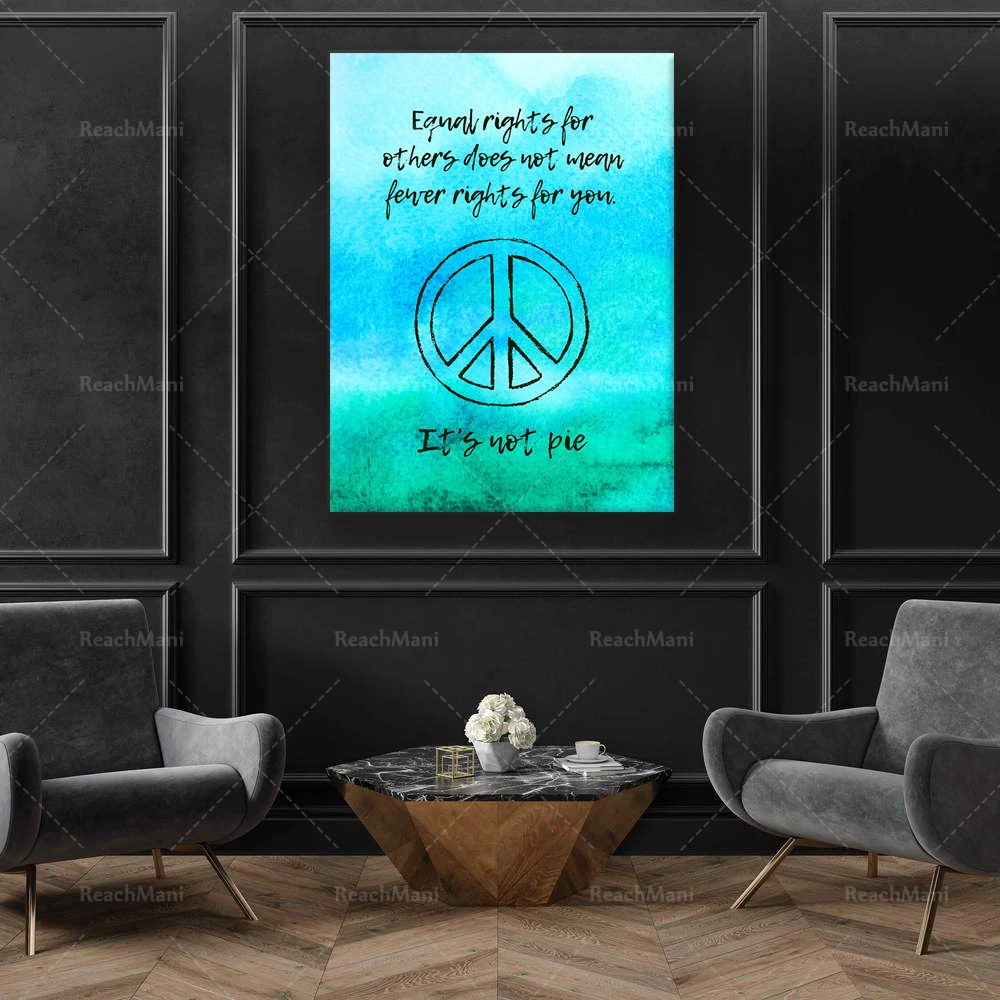 

Equal rights for others does not mean fewer rights for you. It's not pie. Humanity Quote Wall Art Printable|Equality & Justice