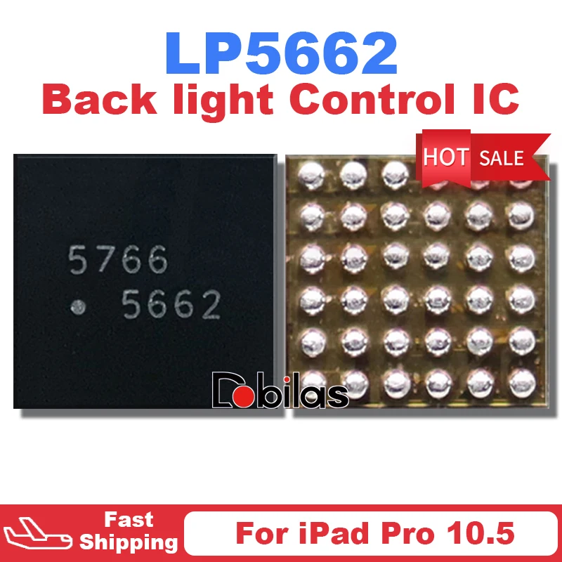 

1-10Pcs/Lot LP5662 5662 For iPad Pro 10.5 Backlight Driver Back Light Control IC Chip BGA Replacement Parts Chipset