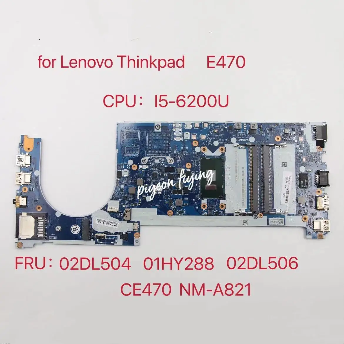 

CE470 NM-A821 for Lenovo ThinkPad E470 Laptop Motherboard CPU:I5-6200U FRU 02DL504 01LV774 01HY288 02DL506 02DL503 01LV776