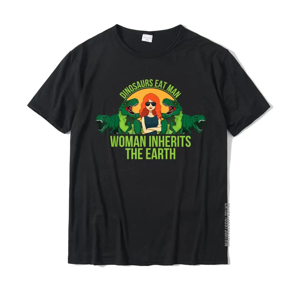 

Dinosaurs Eat Man Woman Inherits The Earth T Shirt Fitted Adult Top T-Shirts Cotton Tops Shirt Unique